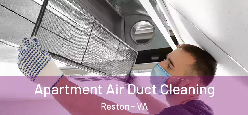 Apartment Air Duct Cleaning Reston - VA