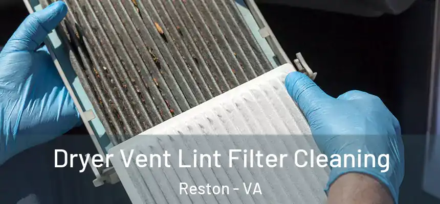 Dryer Vent Lint Filter Cleaning Reston - VA