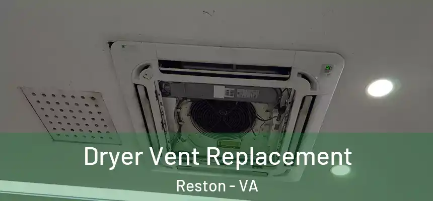  Dryer Vent Replacement Reston - VA