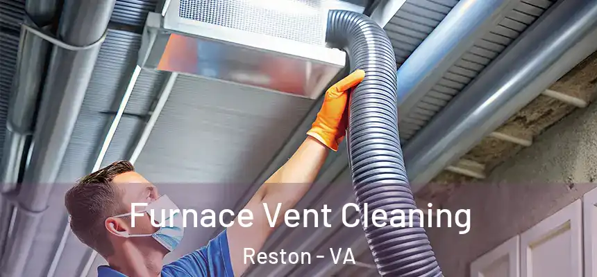  Furnace Vent Cleaning Reston - VA
