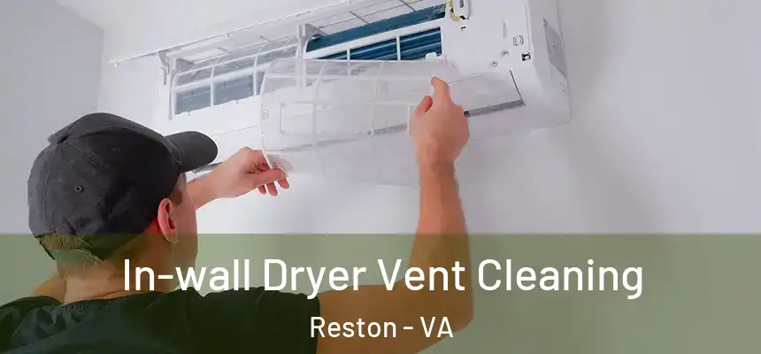  In-wall Dryer Vent Cleaning Reston - VA