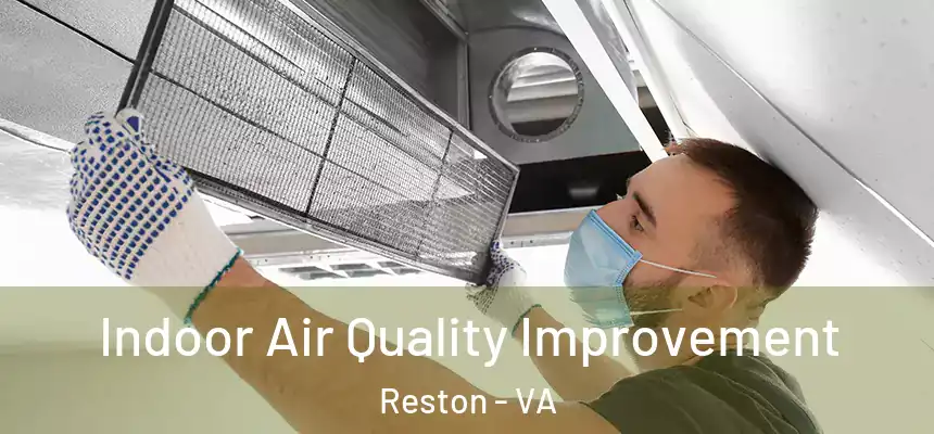  Indoor Air Quality Improvement Reston - VA