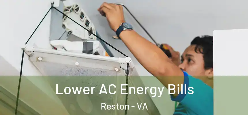 Lower AC Energy Bills Reston - VA