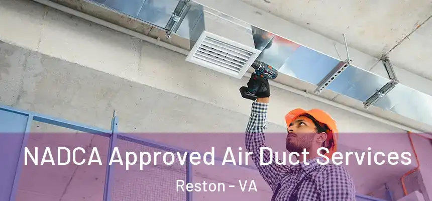  NADCA Approved Air Duct Services Reston - VA