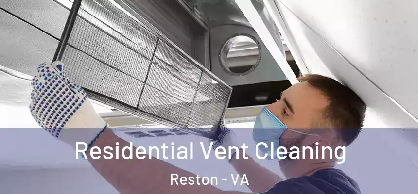  Residential Vent Cleaning Reston - VA
